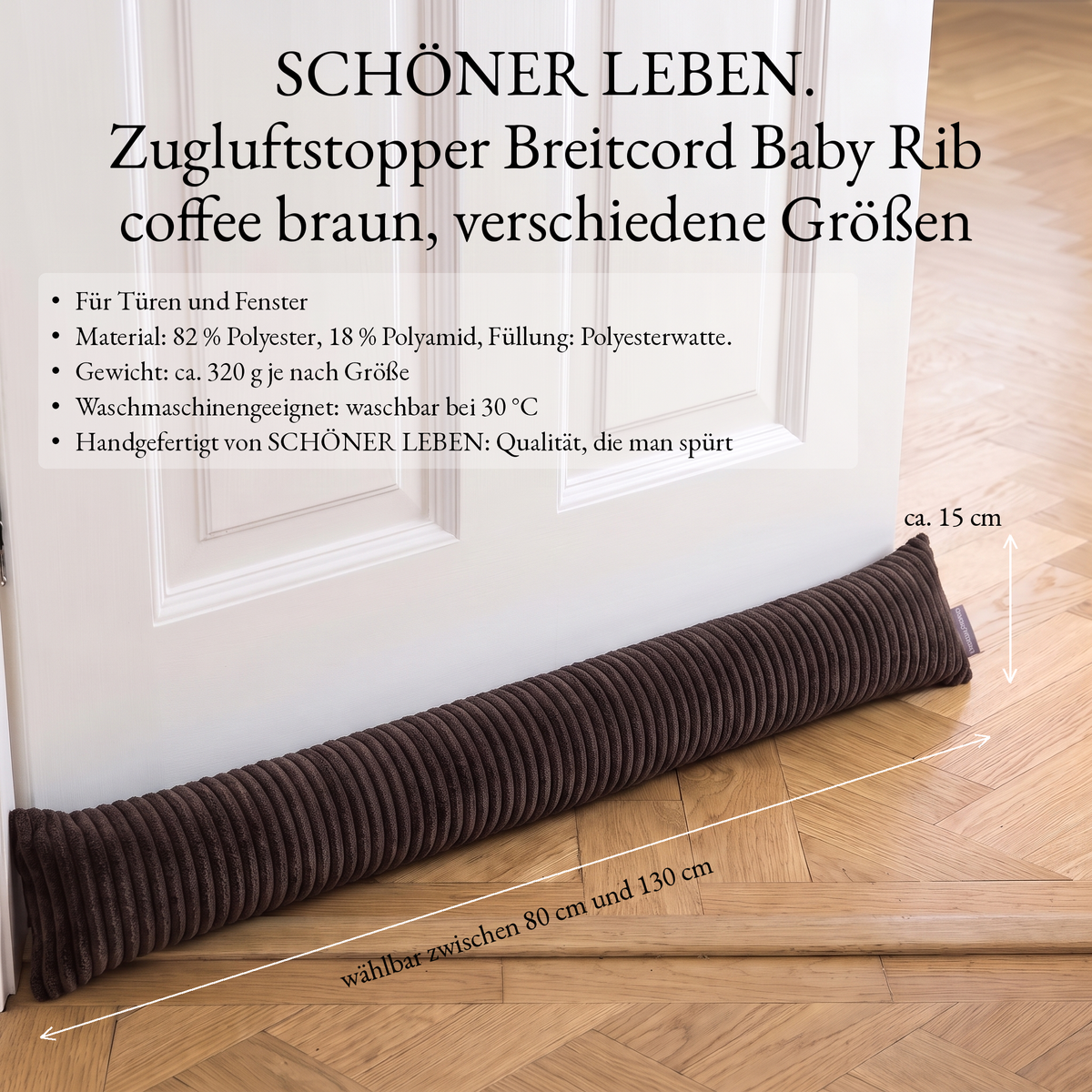 Zugluftstopper aus Breitcord in Coffee Braun an der Tür auf Parkett, Maßangaben: 80 bis 130 cm lang, ca. 15 cm hoch