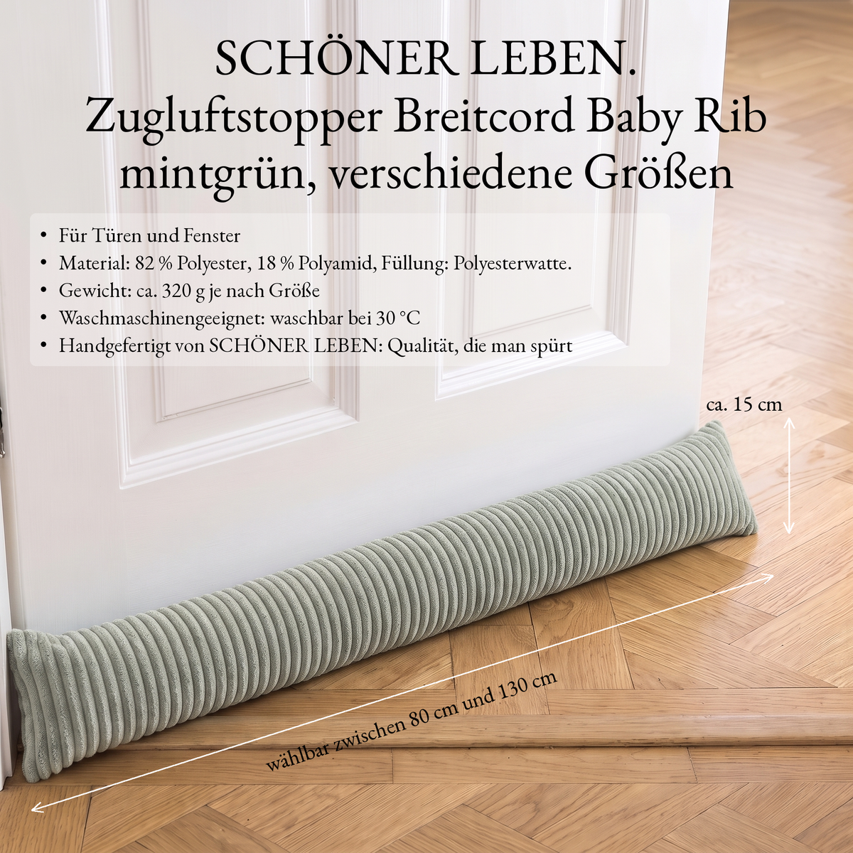 Zugluftstopper aus Breitcord in Mintgrün an der Tür auf Parkett, Maßangaben: 80 bis 130 cm lang, ca. 15 cm hoch Zugluftstopper aus Breitcord in Mintgrün an der Tür auf Parkett, Maßangaben: 80 bis 130 cm lang, ca. 15 cm hoch